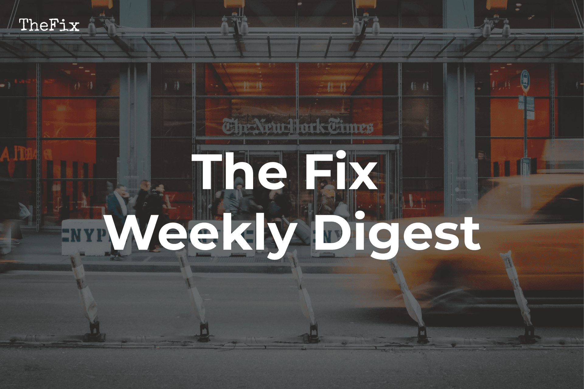 The Fix Weekly Digest: Today’s and Tomorrow’s Challenges