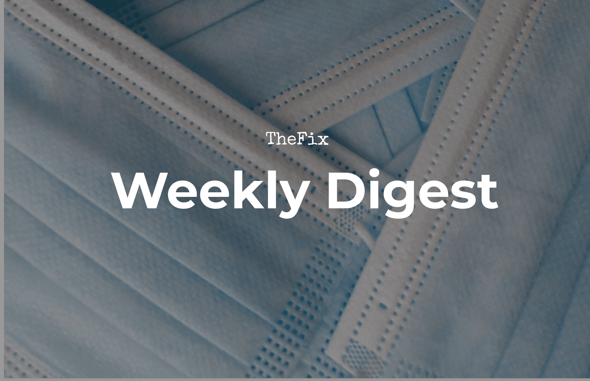 Weekly Digest: New Restrictions