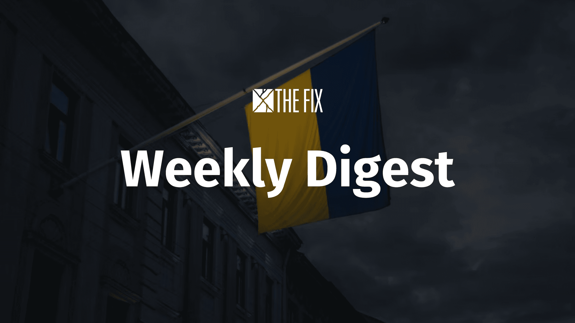 Weekly Digest: Fallout of the War in Ukraine and Russia