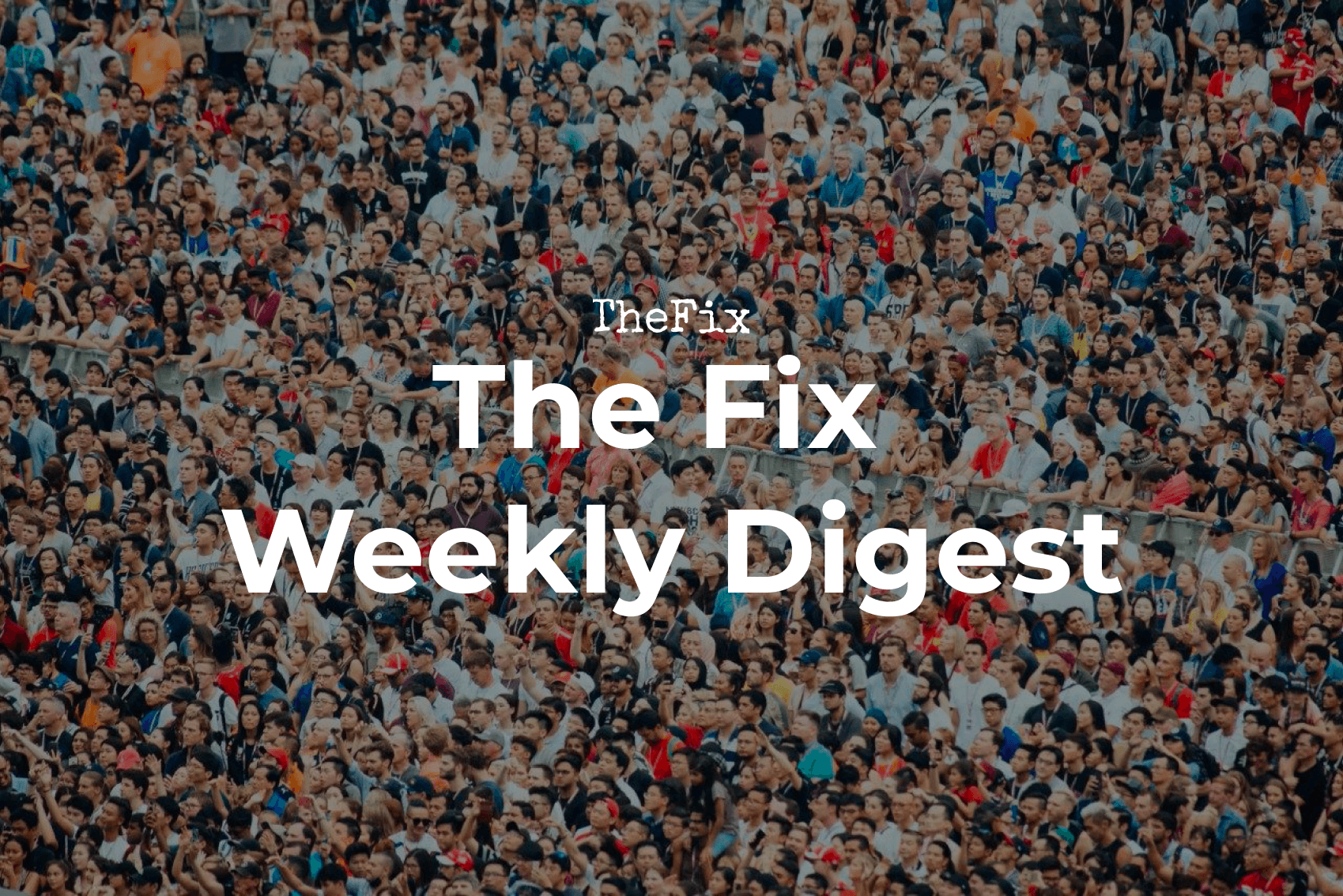 Weekly Digest: The Struggle Goes On