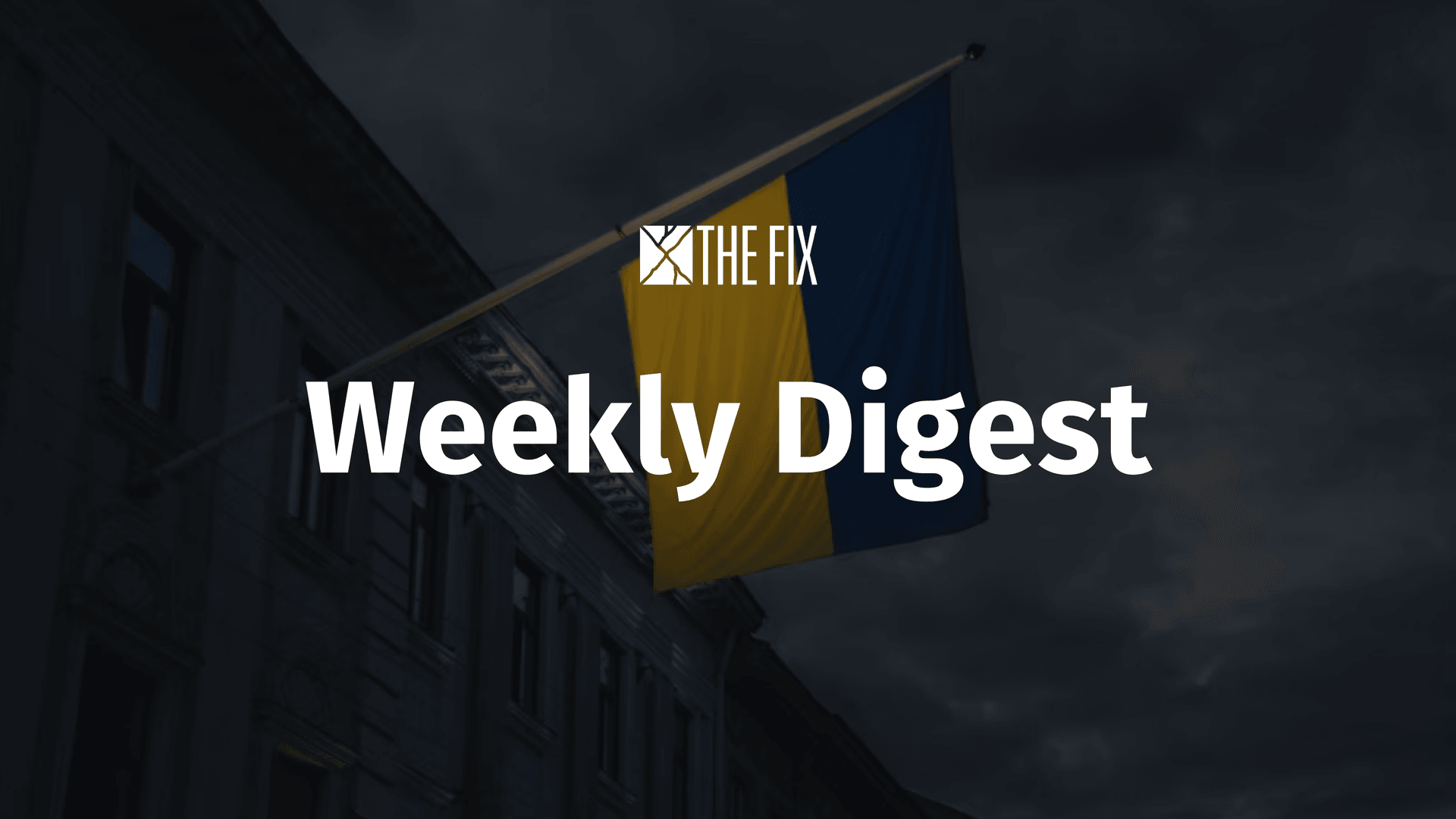 Weekly Digest: Fallout of the War in Ukraine and Russia