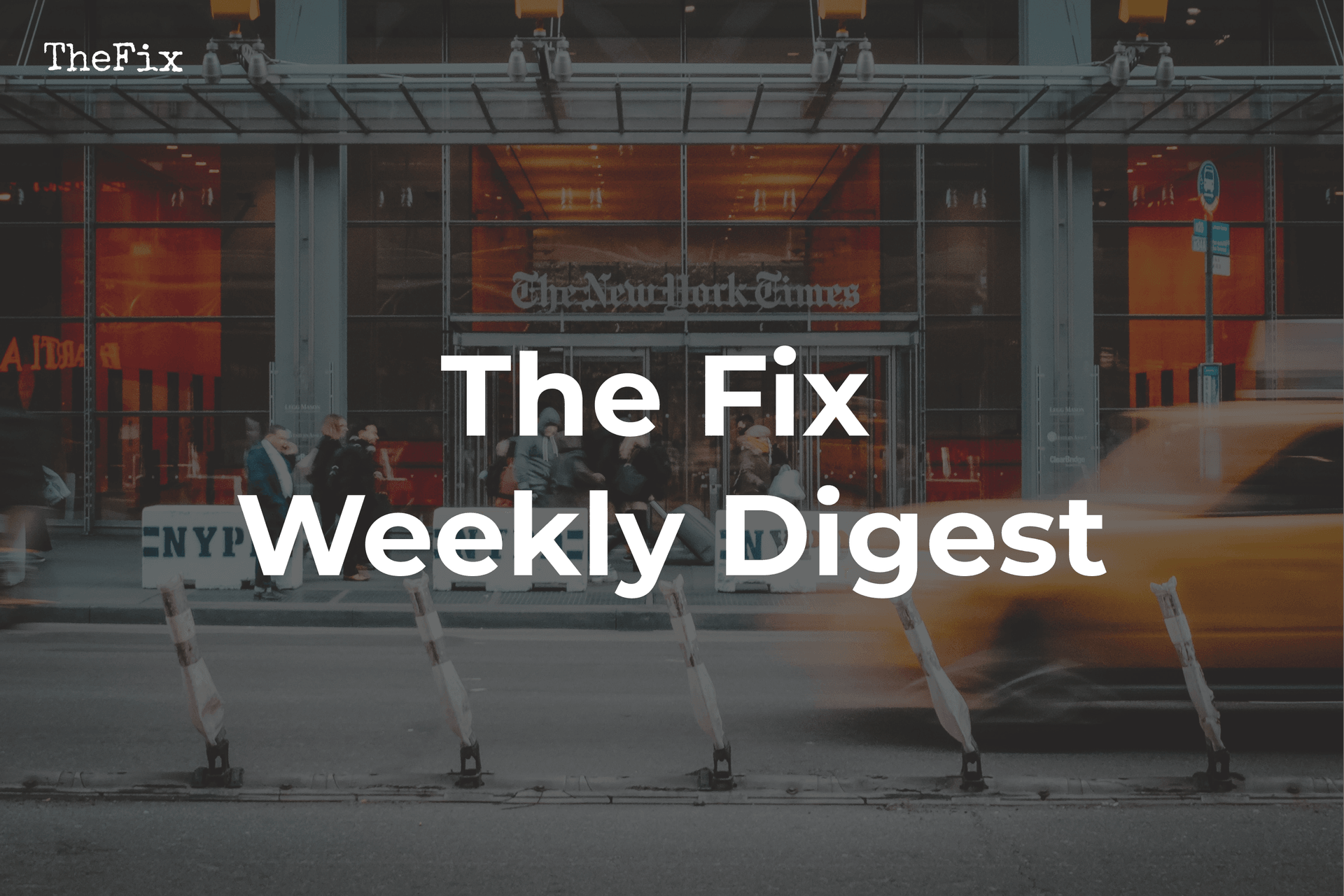 The Fix Weekly Digest: Today’s and Tomorrow’s Challenges
